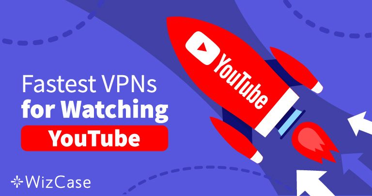 Férjen hozzá a blokkolt YouTube videókhoz ezzel az 4 gyors VPN-nel 2026-ban!