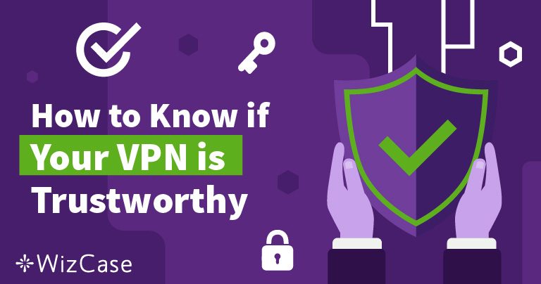 Honnan tudhatja, hogy megbízhat a VPN-jében