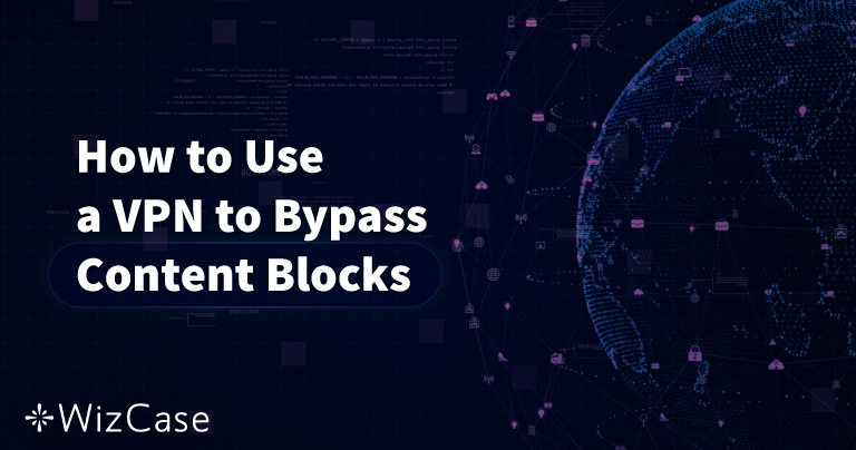 Hogyan kerüljük meg a VPN-blokkokat, és maradjunk névtelenek online (2025)